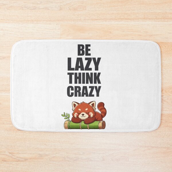 Item preview, Be Lazy Think Crazy Cute Red Panda Quote designed and sold by ExploreAura Studio.