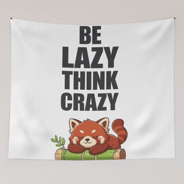 Item preview, Be Lazy Think Crazy Cute Red Panda Quote designed and sold by ExploreAura Studio.