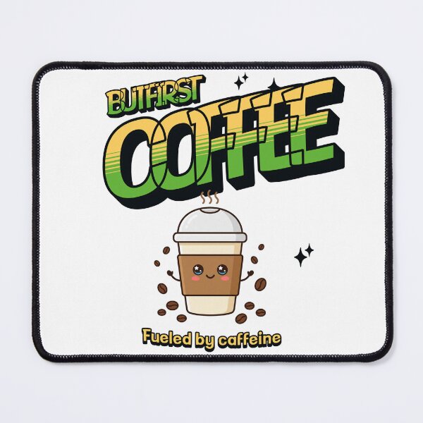 Item preview, But First Coffee — Fueled by Caffeine — Kawaii coffee mug statement designed and sold by BoosterShop.