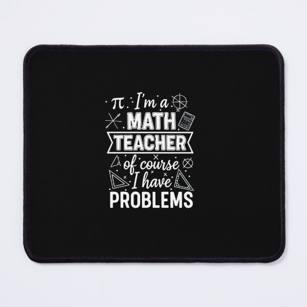Item preview, Pi I'm A Math Teacher Of Course I Have Problems Mathematics Educator designed and sold by PopStars1993.
