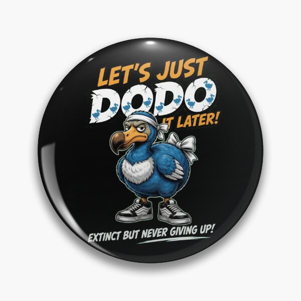 Item preview, Let’s Just Dodo It Later Funny Design designed and sold by TshirtsOnline-.