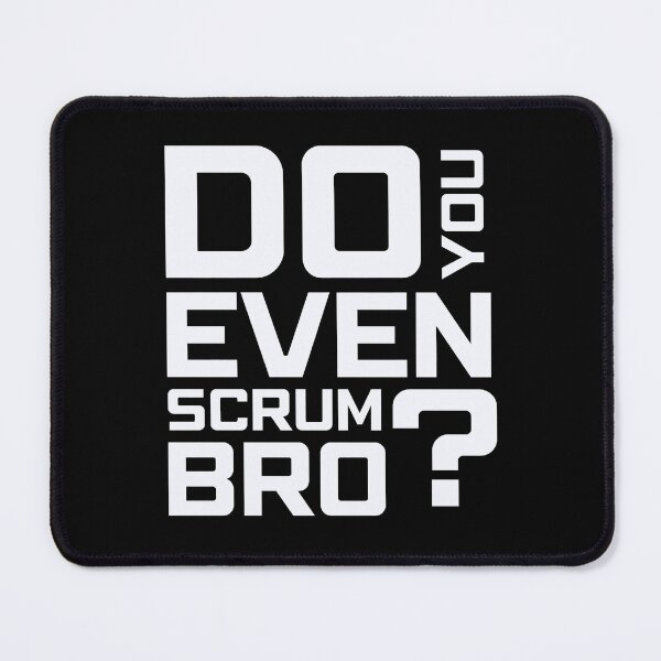 Item preview, Funny Scrum Master - Do You Even Scrum Bro Agile Tech - White and Black Edition designed and sold by 3hornCreations.