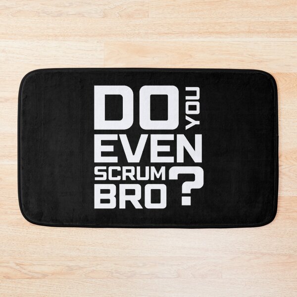 Item preview, Funny Scrum Master - Do You Even Scrum Bro Agile Tech - White and Black Edition designed and sold by 3hornCreations.