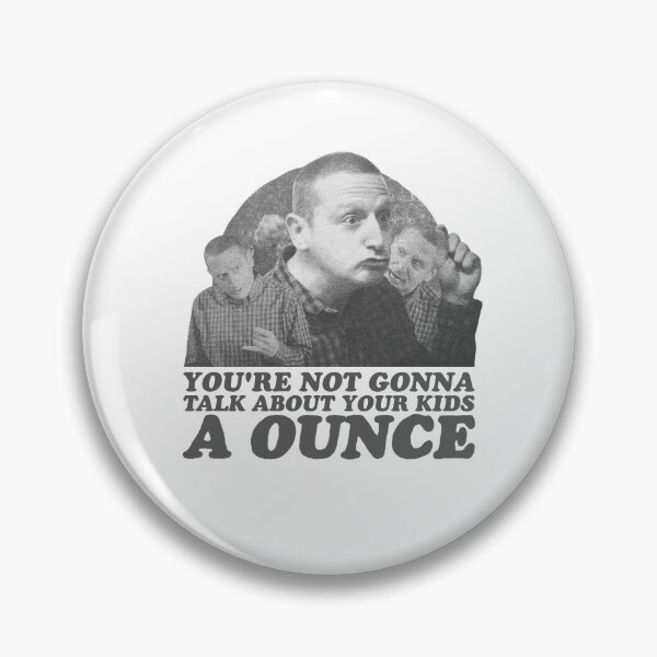 Item preview, You're Not Gonna Talk About Your Kids a Ounce designed and sold by Word of Bagheera.