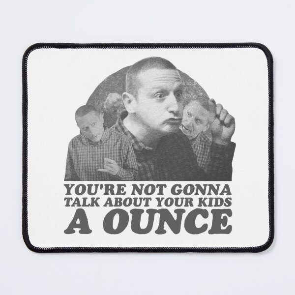 Item preview, You're Not Gonna Talk About Your Kids a Ounce designed and sold by Word of Bagheera.