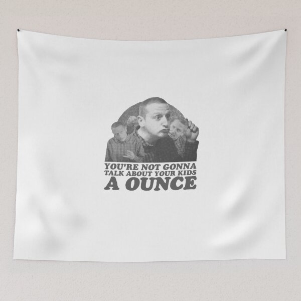 Item preview, You're Not Gonna Talk About Your Kids a Ounce designed and sold by Word of Bagheera.