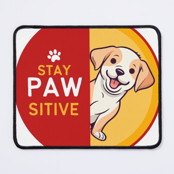 Item preview, Stay PAWsitive designed and sold by MIAMwits.
