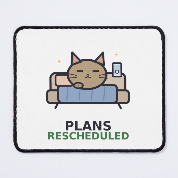 Item preview, Plans Rescheduled — Funny Introvert Cat Design, Cute Gift For Cat Moms designed and sold by QuirkyCartel.