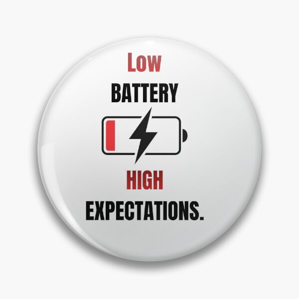 Item preview, LOW BATTERY HIGH EXPECTATIONS FUNNY QUOTE designed and sold by cloudberyDesign.
