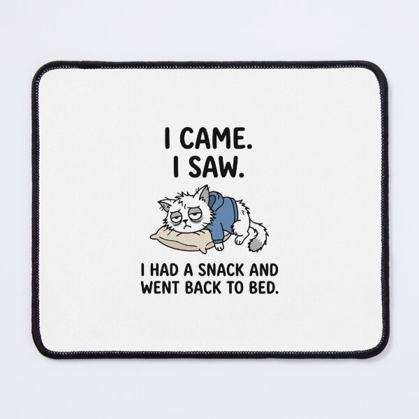 Item preview, I Came I Saw I Went Back To Bed Cat designed and sold by Owcomm.