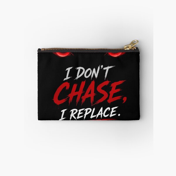 Item preview, I Don't Chase I Replace Savage Quote Dark Aesthetic designed and sold by DarkOriginArts.
