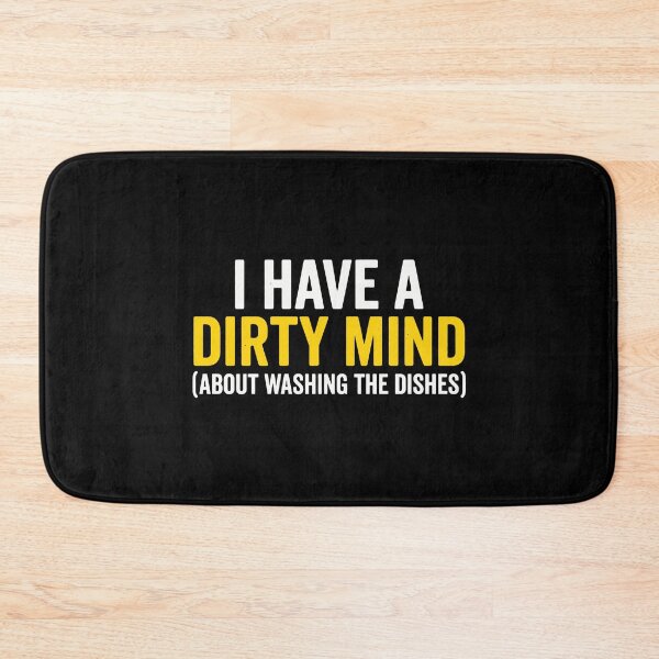 Item preview, I Have A Dirty Mind Funny Washing Dishes Chore Humor designed and sold by Amir Faysal.
