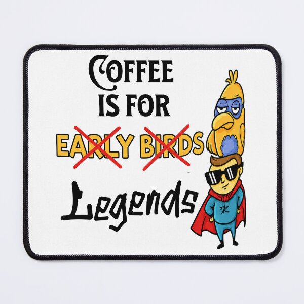 Item preview, COFFEE IS FOR LEGENDS designed and sold by BabaSoti.