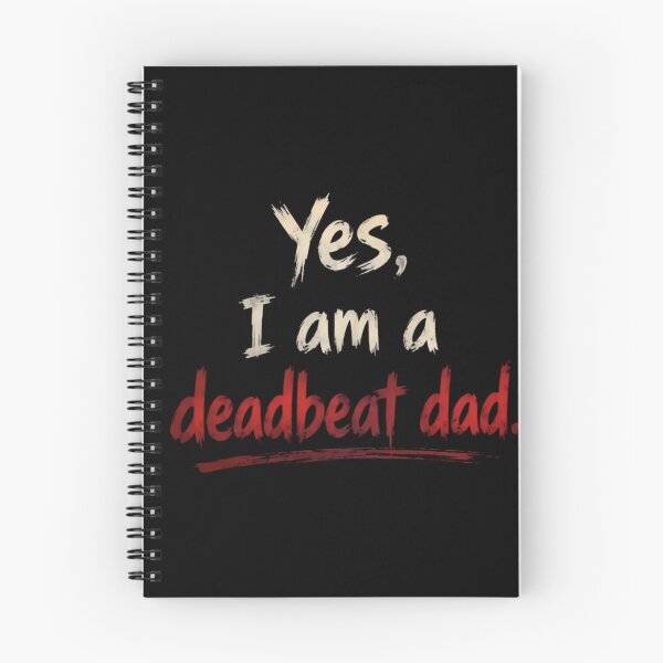 Item preview, Yes I Am A Deadbeat Dad Dark Humor Quote Design designed and sold by DarkOriginArts.