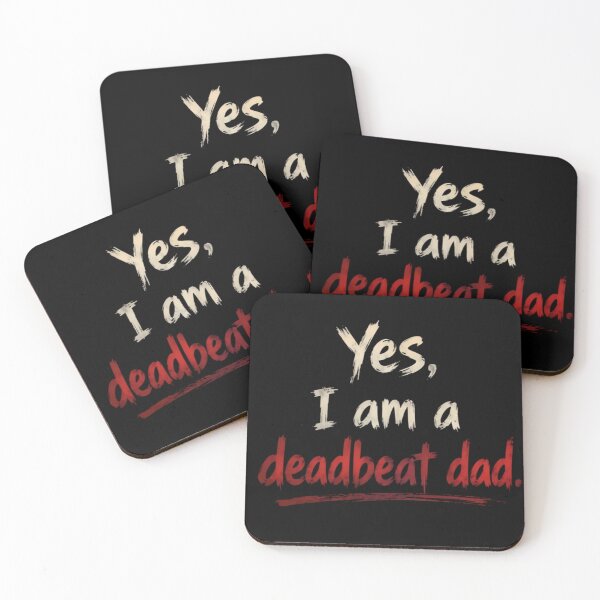 Item preview, Yes I Am A Deadbeat Dad Dark Humor Quote Design designed and sold by DarkOriginArts.