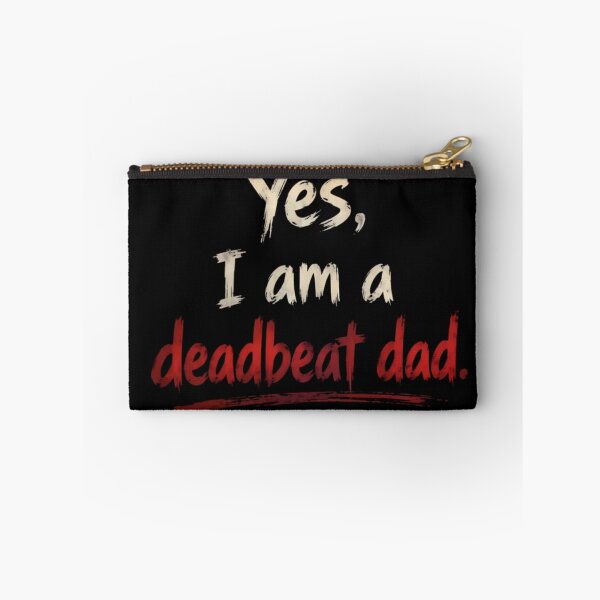 Item preview, Yes I Am A Deadbeat Dad Dark Humor Quote Design designed and sold by DarkOriginArts.