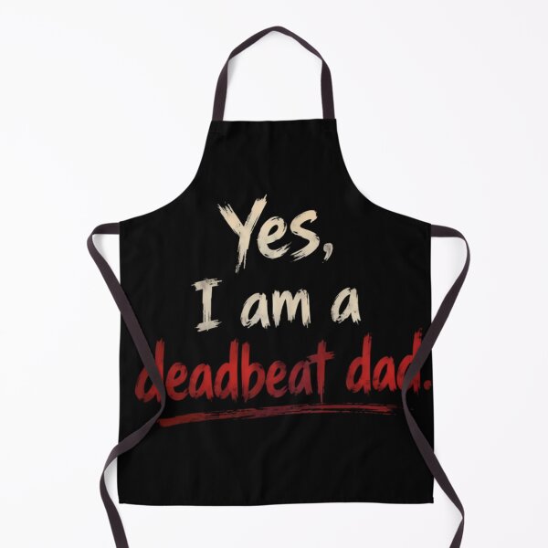 Item preview, Yes I Am A Deadbeat Dad Dark Humor Quote Design designed and sold by DarkOriginArts.