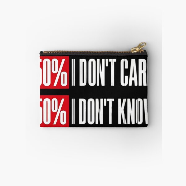 Item preview, 50% I Don't Care 50% I Don't Know Funny Apathy Quote designed and sold by DarkOriginArts.