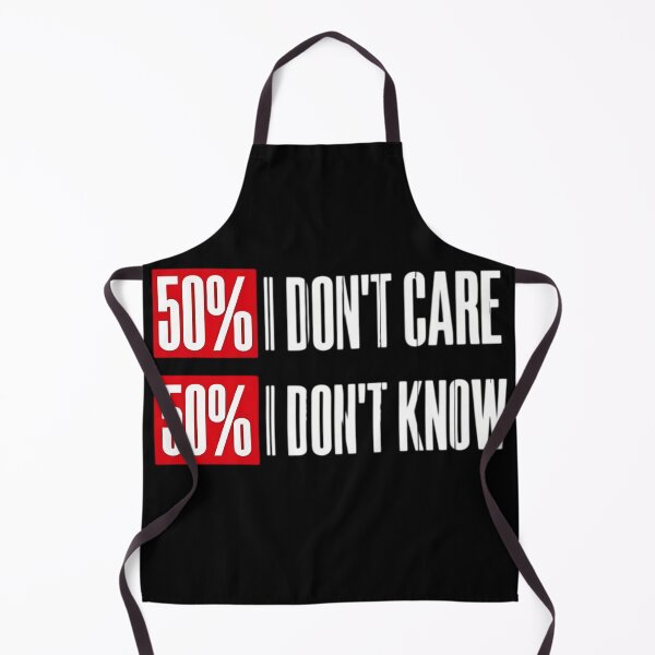 Item preview, 50% I Don't Care 50% I Don't Know Funny Apathy Quote designed and sold by DarkOriginArts.