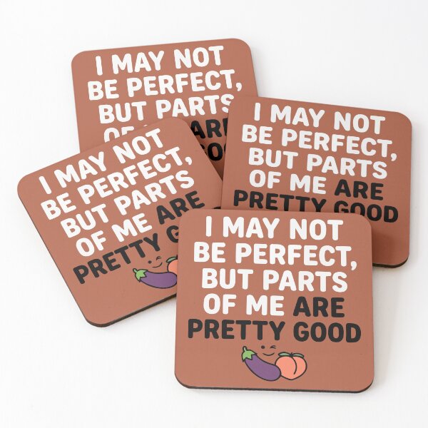 Item preview, I May Not Be Perfect But Parts Of Me Are Pretty Good Funny Adult Humor designed and sold by Amir Faysal.
