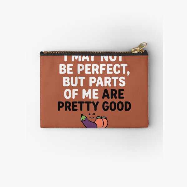 Item preview, I May Not Be Perfect But Parts Of Me Are Pretty Good Funny Adult Humor designed and sold by Amir Faysal.