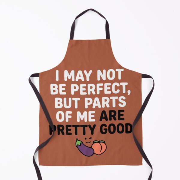 Item preview, I May Not Be Perfect But Parts Of Me Are Pretty Good Funny Adult Humor designed and sold by Amir Faysal.