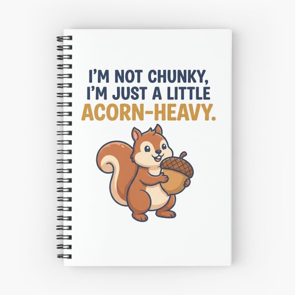 Item preview, Im Not Chunky Just Acorn Heavy designed and sold by Owcomm.