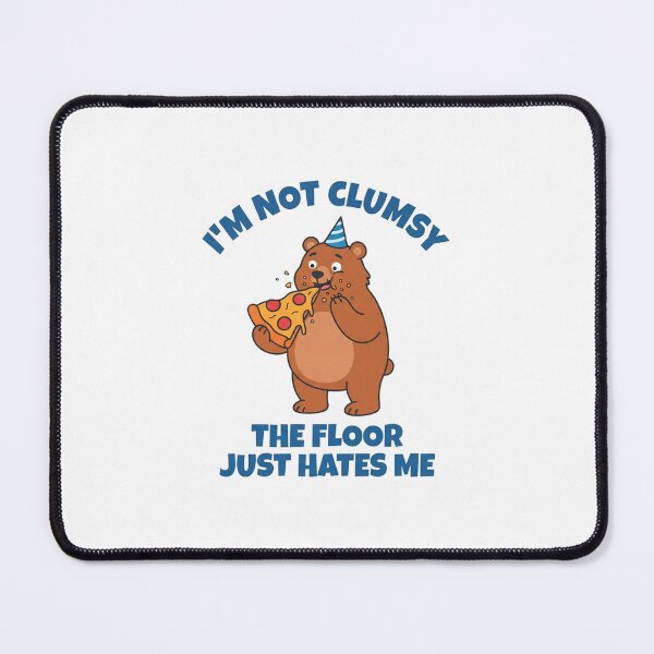 Item preview, Im Not Clumsy The Floor Hates Me Bear designed and sold by Owcomm.