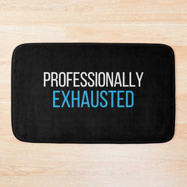 Item preview, Funny Burnout Quote – Professionally Exhausted designed and sold by No Excuses Supply.
