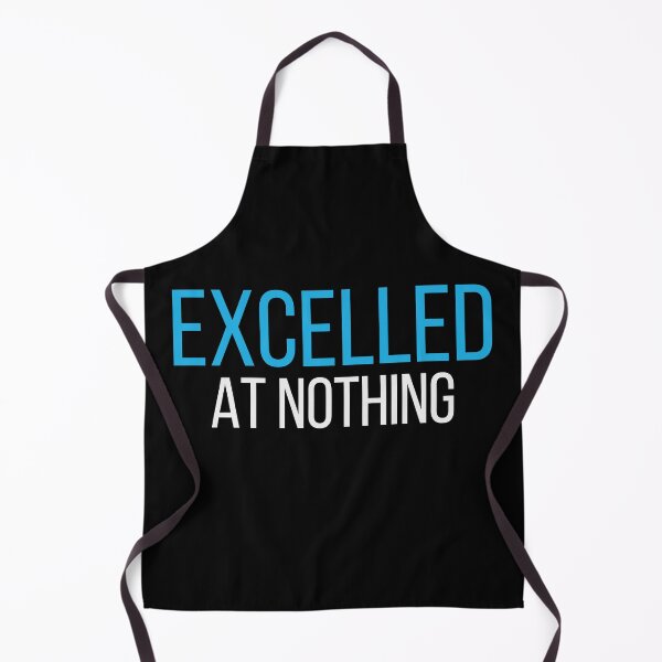 Item preview, Funny Self Deprecating Quote – Excelled At Nothing designed and sold by No Excuses Supply.