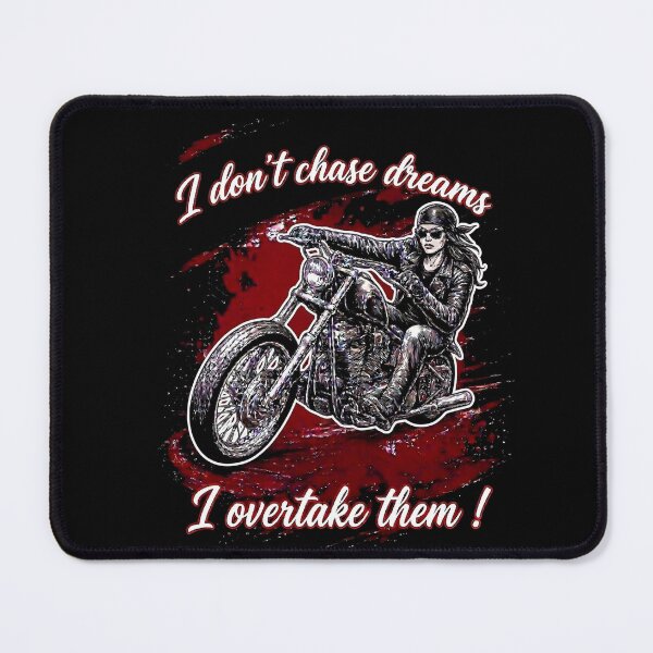 Item preview, I don't chase my dreams - I Overtake them , Lady biker designed and sold by TomVtX.