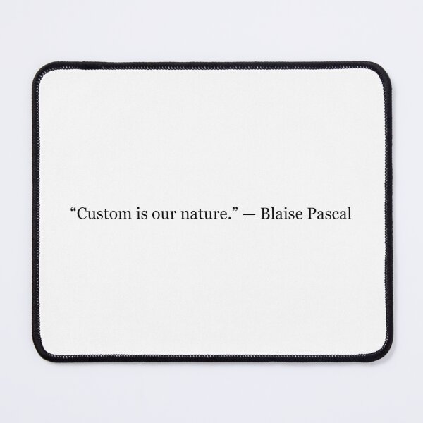 Item preview, Blaise Pascal "Custom Is Our Nature" Quote | Philosophy Typography | French Philosopher Gift designed and sold by The Prose Atelier.