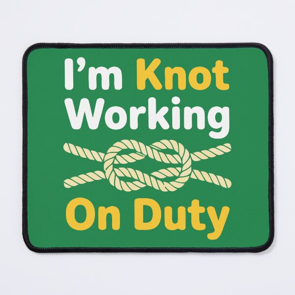 Item preview, Im Knot Working On Duty Funny Sailing Nautical Knot Pun designed and sold by Amir Faysal.