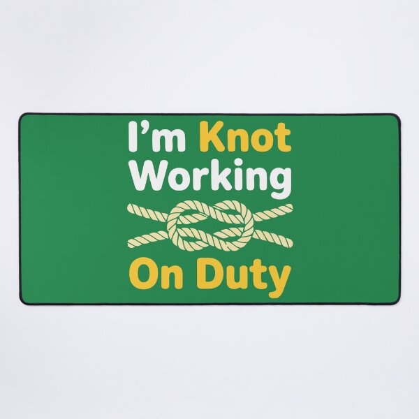 Item preview, Im Knot Working On Duty Funny Sailing Nautical Knot Pun designed and sold by Amir Faysal.