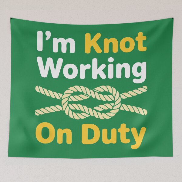 Item preview, Im Knot Working On Duty Funny Sailing Nautical Knot Pun designed and sold by Amir Faysal.