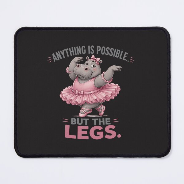Item preview, Anything Is Possible... But The Legs. – Funny Hippo Ballerina Cartoon T-Shirt designed and sold by Aimetoi.