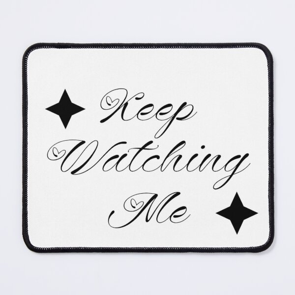 Item preview, Keep Watching Me designed and sold by Blue-dragon1.