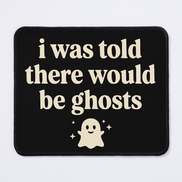Item preview, I Was Told There Would Be Ghosts | Funny Spooky Ghost Design designed and sold by Maravillio.