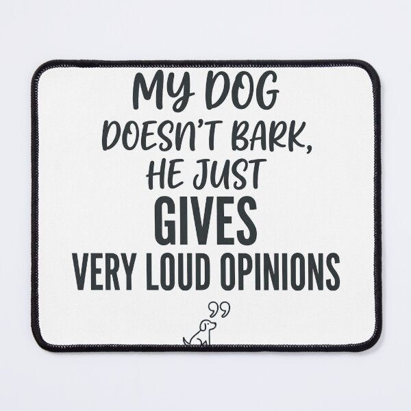Item preview, My Dog Gives Very Loud Opinions Funny Quote designed and sold by CH-4TEE.