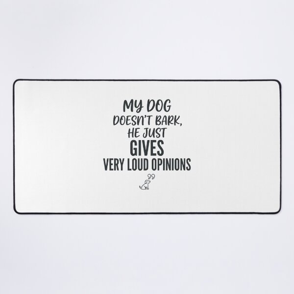 Item preview, My Dog Gives Very Loud Opinions Funny Quote designed and sold by CH-4TEE.