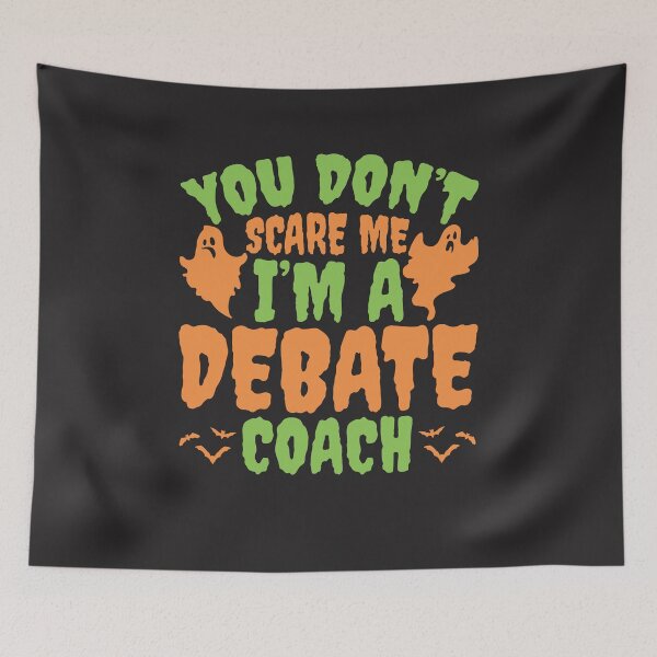 Item preview, Halloween You Don't Scare Me I'm A Debate Coach  designed and sold by jaygo.