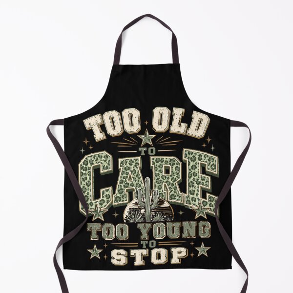 Item preview, TOO OLD TO CARE designed and sold by Akin-Artworks.