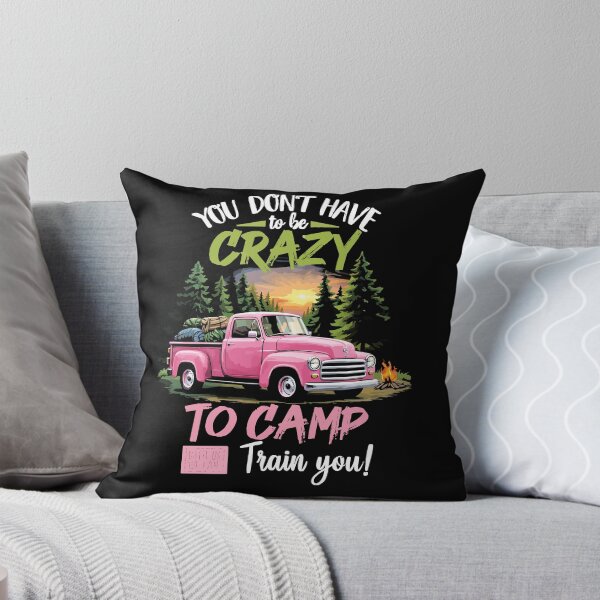 Item preview, You Don't Have To Be Crazy To Camp With Us We Can Train You - Camping Tent Art designed and sold by BendyBeasts.