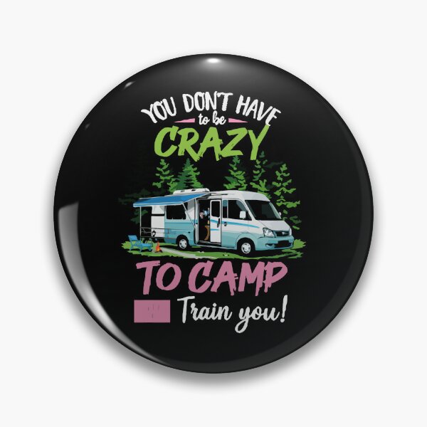 Artikelvorschau, Man muss nicht verrückt sein, um mit uns zu campen – wir bringen es Ihnen bei – Campingzeltkunst entworfen und verkauft von BendyBeasts.
