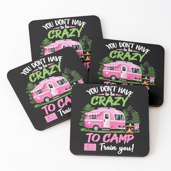Item preview, You Don't Have To Be Crazy To Camp With Us We Can Train You - Camping Tent Art designed and sold by BendyBeasts.