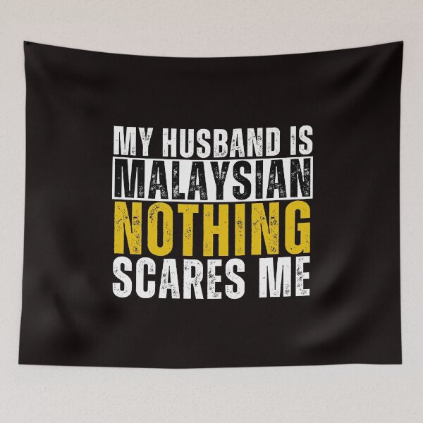 Item preview, My Husband is Malaysian Nothing Scares me  designed and sold by WeirdlyRare.