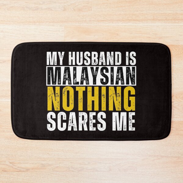 Item preview, My Husband is Malaysian Nothing Scares me  designed and sold by WeirdlyRare.