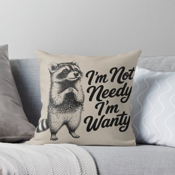 Artikelvorschau, Waschbär – Ich bin nicht bedürftig, ich will. entworfen und verkauft von A Texas Belle Designs.