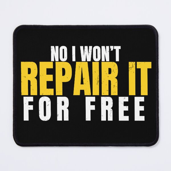 Item preview, Funny Tradesman Gift – No I Won't Repair It For Free designed and sold by No Excuses Supply.