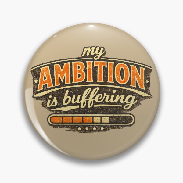 Item preview, My Ambition Is Buffering designed and sold by Elisabeth Lucas.